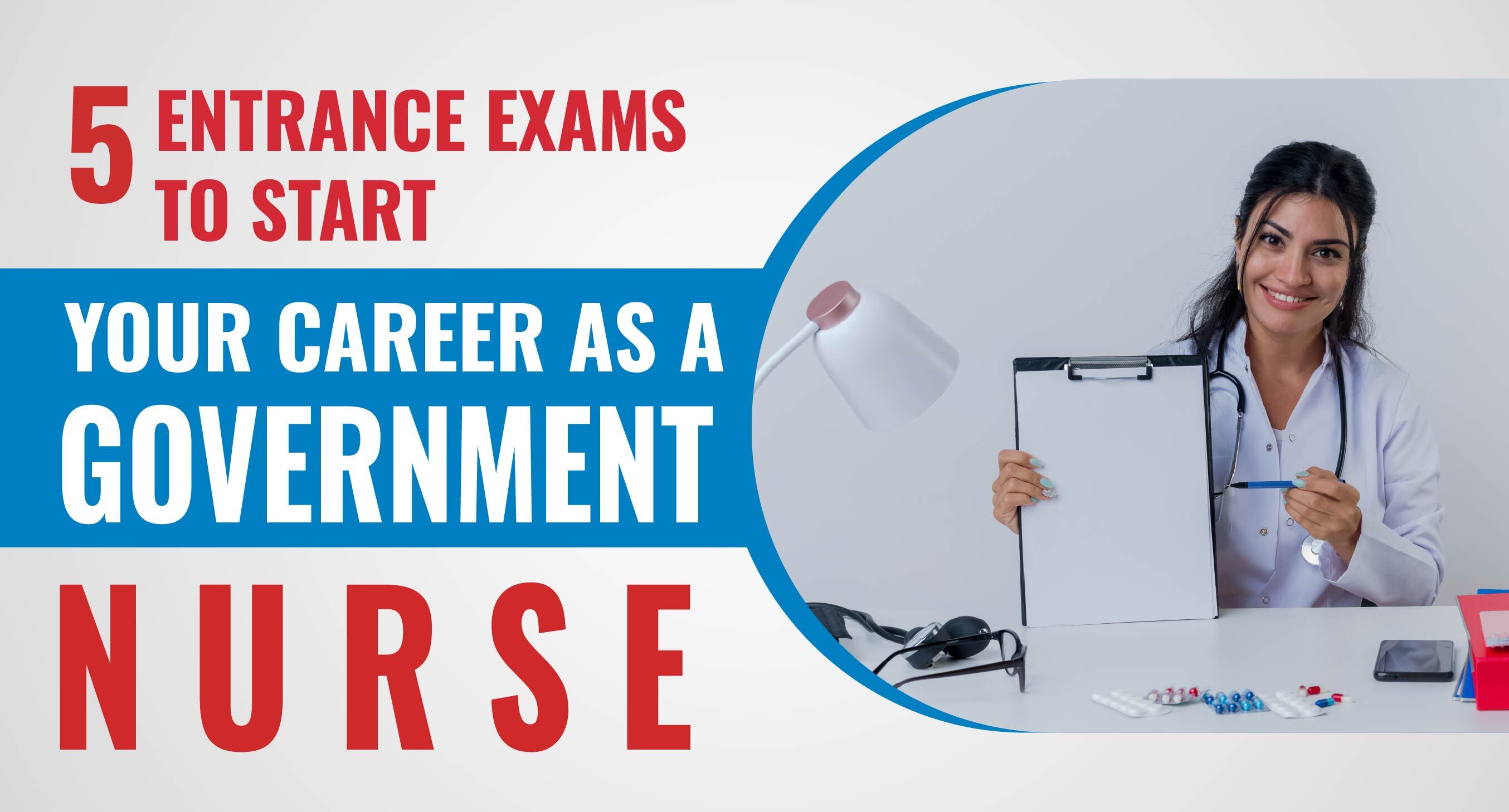 5 Entrance Exams to Start Your Career as a Government Nurse