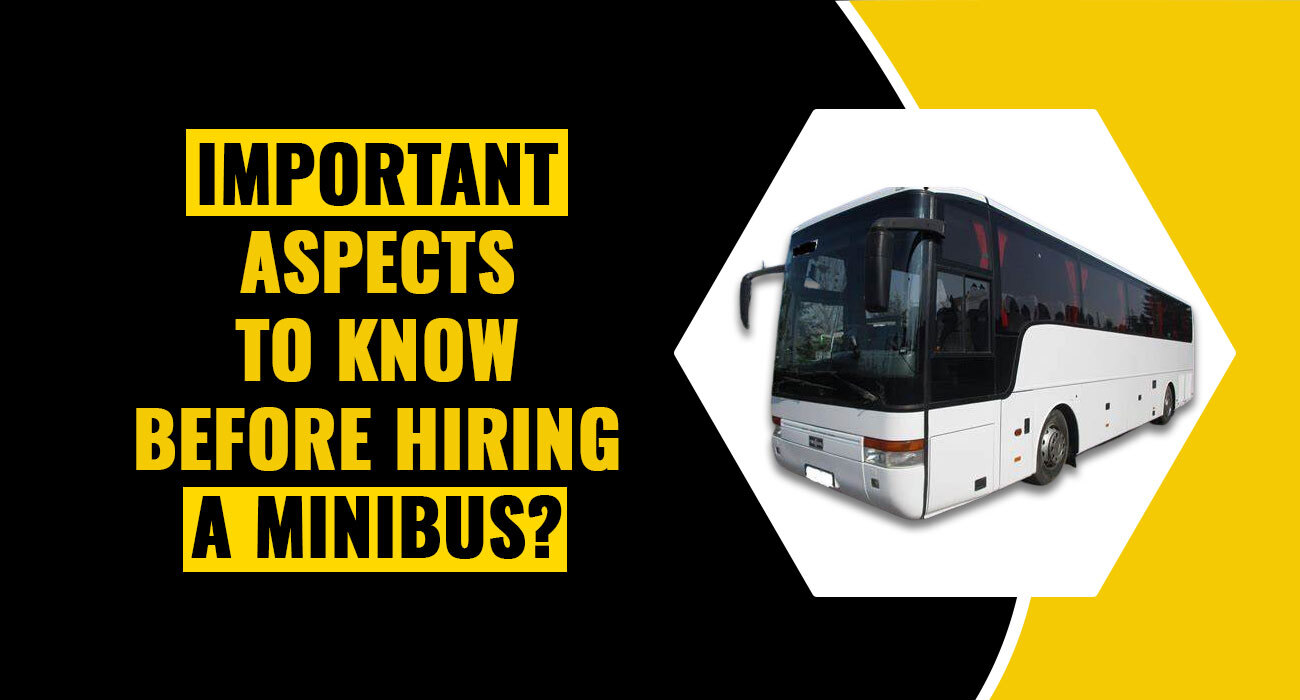 Important aspects to know before hiring a Minibus?