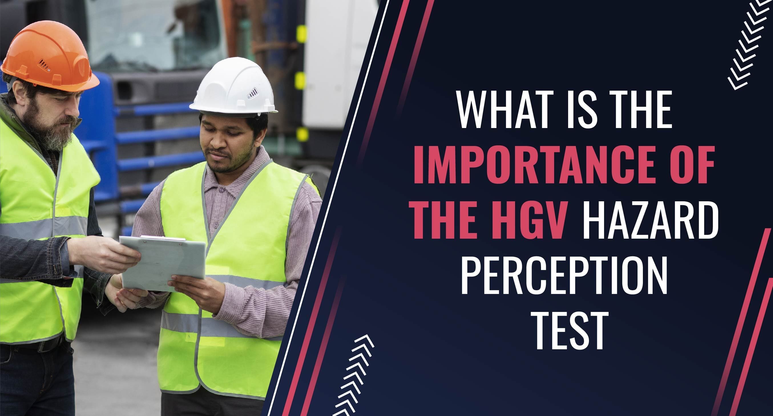 What is The Importance of the HGV Hazard Perception Test