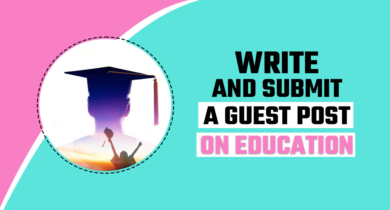Write and Submit a Guest Post on Education